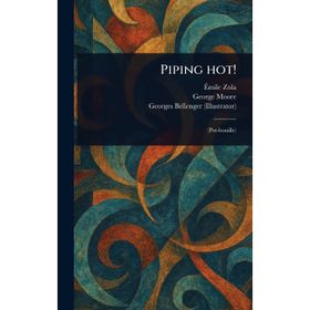 Piping Hot! - Emile Zola