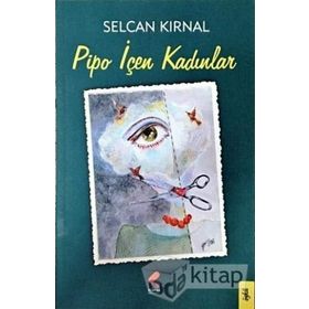 Pipo İçen Kadınlar - Selcan Kırnal