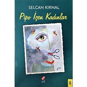 Pipo İçen Kadınlar - Selcan Kırnal