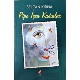 Pipo İçen Kadınlar - Selcan Kırnal