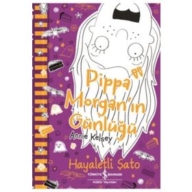 Pippa Morgan'in Günlüğü Hayaletli Şato - Annie Kelsey