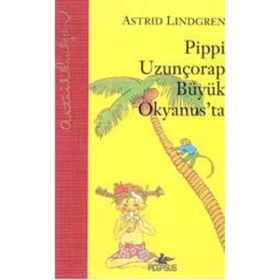 PIPPI UZUNÇORAP BÜYÜK OKYANUSTA - ASTRID LINDGREN