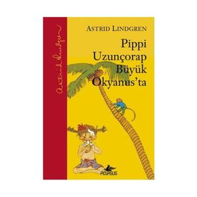 Pippi Uzunçorap Büyük Okyanus'ta (Ciltli) - Astrid Lindgren