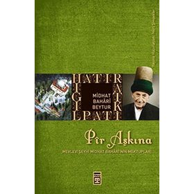 PIR AŞKINA MEVLEVI ŞEYHİ MIDHAT BAHARI'NIN MEKTUPLARI - KOLEKTIF
