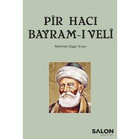 Pir Hacı Bayram-ı Veli - Mehmet Özgür Ersan