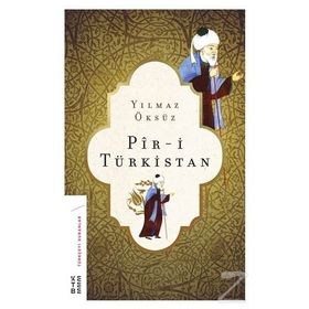 Pir-i Türkistan - Yılmaz Öksüz