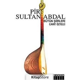 PIR SULTAN ABDAL BÜTÜN ŞİİRLERİ - CAHIT ÖZTELLİ