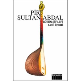 PIR SULTAN ABDAL BÜTÜN ŞİİRLERİ - CAHIT ÖZTELLİ