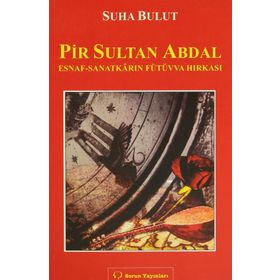 PIR SULTAN ABDAL ESNAF - SANATKARIN FÜTÜVVA HIRKASI - SUHA BULUT