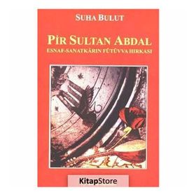 PIR SULTAN ABDAL ESNAF - SANATKARIN FÜTÜVVA HIRKASI - SUHA BULUT