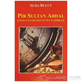 PIR SULTAN ABDAL ESNAF - SANATKARIN FÜTÜVVA HIRKASI - SUHA BULUT