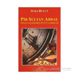 PIR SULTAN ABDAL ESNAF - SANATKARIN FÜTÜVVA HIRKASI - SUHA BULUT