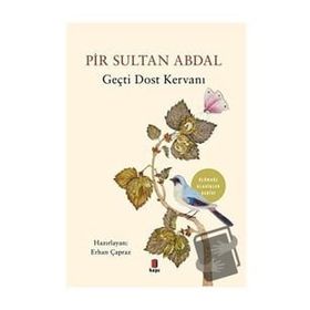 Pir Sultan Abdal - Geçti Dost Kervanı / Erhan Çapraz / Kapı Yayınları