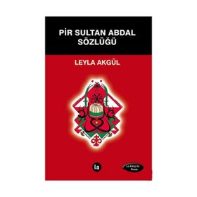 Pir Sultan Abdal Sözlüğü - Leyla Akgül