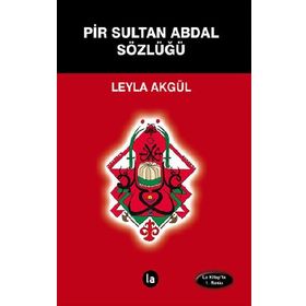 Pir Sultan Abdal Sözlüğü - Leyla Akgül