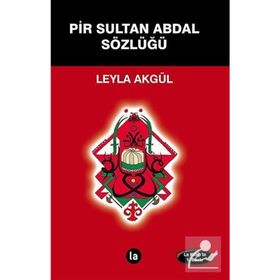 Pir Sultan Abdal Sözlüğü - Leyla Akgül