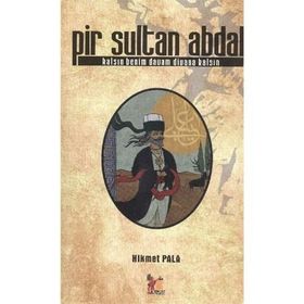 PIR SULTAN ABDAL YAŞAMI VE ŞİİRLERİ - ÖNER YAĞCI