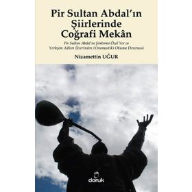 Pir Sultan Abdal’ın Şiirlerinde Coğrafi Mekan - Nizamettin Uğur