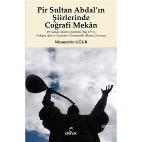 Pir Sultan Abdal’ın Şiirlerinde Coğrafi Mekan - Nizamettin Uğur