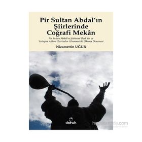 Pir Sultan Abdal’ın Şiirlerinde Coğrafi Mekan - Nizamettin Uğur