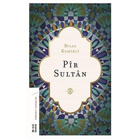 PIR SULTAN YAŞAMI, KİŞİLİĞİ, SANATI, ŞİİRLERİ - ASIM BEZIRCI