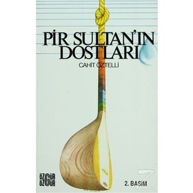 PIR SULTAN´IN DOSTLARI - CAHIT ÖZTELLİ