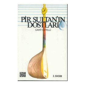PIR SULTAN´IN DOSTLARI - CAHIT ÖZTELLİ