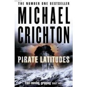 PIRATE LATITUDES - MICHAEL CRICHTON