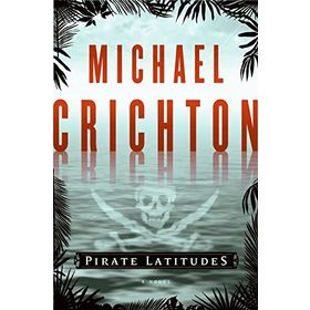 PIRATE LATITUDES - MICHAEL CRICHTON