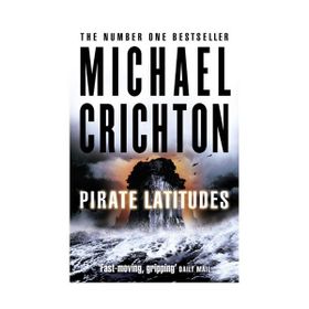 PIRATE LATITUDES - MICHAEL CRICHTON