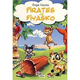 PIRATES VE FIYASKO - ÖZGE İLAYDA