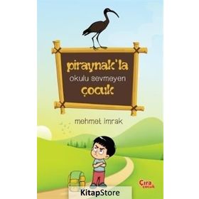 Piraynak'la Okulu Sevmeyen Çocuk - Mehmet İmrak