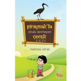 Piraynak'la Okulu Sevmeyen Çocuk - Mehmet İmrak