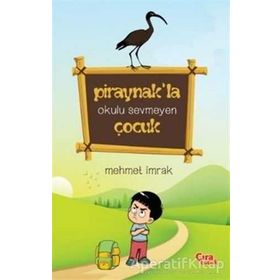 Piraynak'la Okulu Sevmeyen Çocuk - Mehmet İmrak