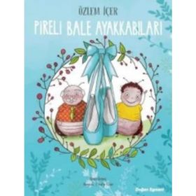 Pireli Bale Ayakkabıları - Özlem İçer - Doğan Egmont Çocuk Kitapları