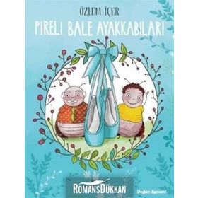 Pireli Bale Ayakkabıları - Özlem İçer - Doğan Egmont Çocuk Kitapları