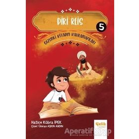Piri Reis Gizemli Kitabın Kahramanları 5 Hatice Kübra İpek Çelik Yayınevi