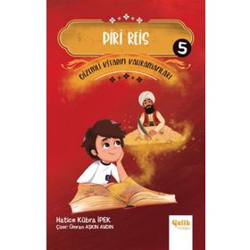 Piri Reis Gizemli Kitabın Kahramanları 5 Hatice Kübra İpek Çelik Yayınevi