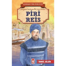 Piri Reis - Kahraman Türk Denizcileri İsmail Bilgin Timaş Çocuk