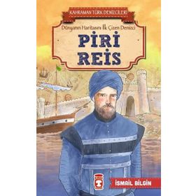 Piri Reis - Kahraman Türk Denizcileri İsmail Bilgin Timaş Çocuk