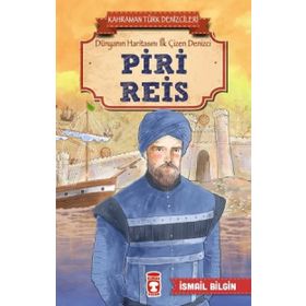 Piri Reis - Kahraman Türk Denizcileri İsmail Bilgin Timaş Çocuk