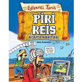 Piri Reis Ve Acayip Haritasi - Eglenceli Tarih - Metin Özdamarlar - Eglenceli Bilgi Yayinlari