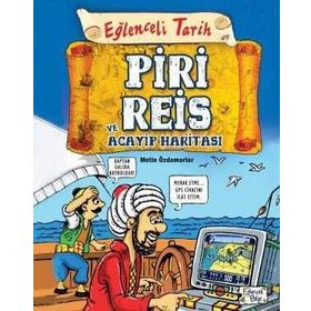 Piri Reis Ve Acayip Haritasi - Eglenceli Tarih - Metin Özdamarlar - Eglenceli Bilgi Yayinlari