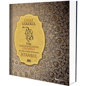 PIRI REIS VE TÜRK KARTOGRAFLARININ ÇIZGILERIYLE 16., 17. VE 18. YÜZYILLARDA İSTANBUL - CEVAT ÜLKEKUL