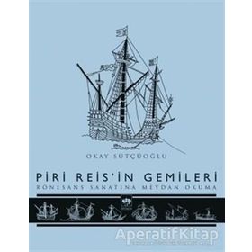 Piri Reis'in Gemileri - Okay Sütçüoğlu