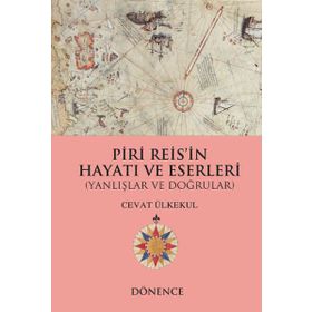 Piri Reis'in Hayatı ve Eserleri - Cevat Ülkekul