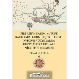 Piri Reis’in Kalemi ve Türk Kartograflarının Çizgileriyle Sicilya Adası - Cevat Ülkekul