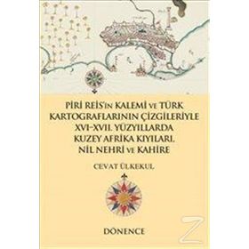 Piri Reis’in Kalemi ve Türk Kartograflarının Çizgileriyle Sicilya Adası - Cevat Ülkekul