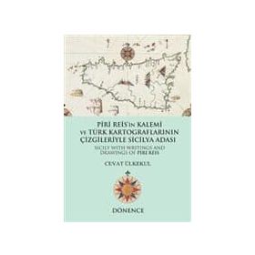Piri Reis’in Kalemi ve Türk Kartograflarının Çizgileriyle Sicilya Adası - Cevat Ülkekul