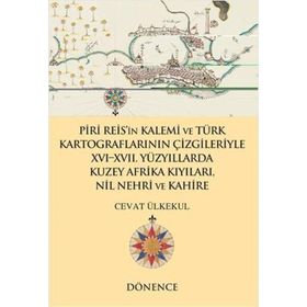 Piri Reis’in Kalemi ve Türk Kartograflarının Çizgileriyle Sicilya Adası - Cevat Ülkekul